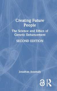 遺伝的人間強化の倫理学（第２版）<br>Creating Future People : The Science and Ethics of Genetic Enhancement （2ND）