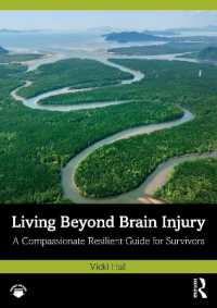 Living Beyond Brain Injury : A Compassionate Resilient Guide for Survivors （2ND）
