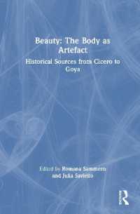 Beauty: the Body as Artefact : Historical Sources from Cicero to Goya