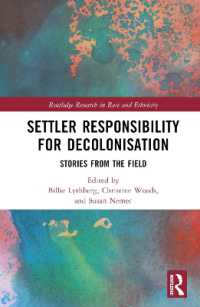 Settler Responsibility for Decolonisation : Stories from the Field (Routledge Research in Race and Ethnicity)