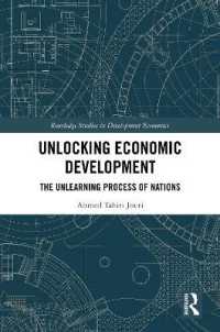 Unlocking Economic Development : The Unlearning Process of Nations (Routledge Studies in Development Economics)