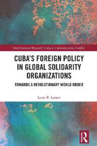 Cuba's Foreign Policy in Global Solidarity Organizations : Towards a Revolutionary World Order (Interamerican Research: Contact, Communication, Conflict)