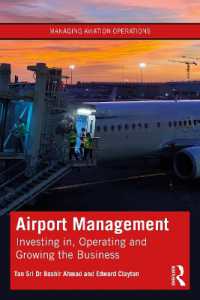 Airport Management : Investing in, Operating and Growing the Business (Managing Aviation Operations)