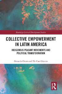 Collective Empowerment in Latin America : Indigenous Peasant Movements and Political Transformation (Routledge Critical Development Studies)