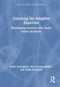Coaching for Adaptive Expertise : Developing teachers who make better decisions (The Teacher Cpd Academy)