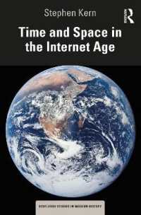 インターネット時代の時間と空間：1880-1920年と1980-2020年を比較する<br>Time and Space in the Internet Age (Routledge Studies in Modern History)