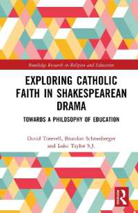 Exploring Catholic Faith in Shakespearean Drama : Towards a Philosophy of Education (Routledge Research in Religion and Education)