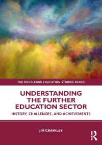 継続教育部門を理解する：歴史・課題・達成<br>Understanding the Further Education Sector : History, Challenges, and Achievements (The Routledge Education Studies Series)