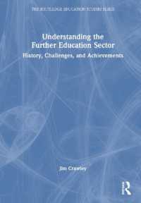 継続教育部門を理解する：歴史・課題・達成<br>Understanding the Further Education Sector : History, Challenges, and Achievements (The Routledge Education Studies Series)
