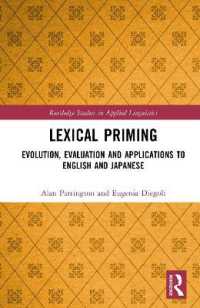 Lexical Priming : Evolution, Evaluation and Applications to English and Japanese (Routledge Studies in Applied Linguistics)