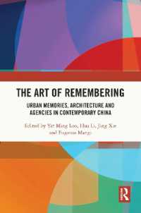 The Art of Remembering : Urban Memories, Architecture and Agencies in Contemporary China