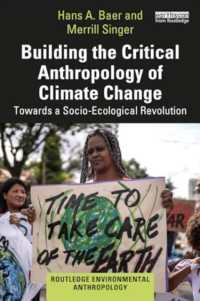 Building the Critical Anthropology of Climate Change : Towards a Socio-Ecological Revolution (Routledge Environmental Anthropology)