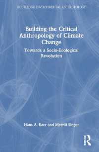 Building the Critical Anthropology of Climate Change : Towards a Socio-Ecological Revolution (Routledge Environmental Anthropology)