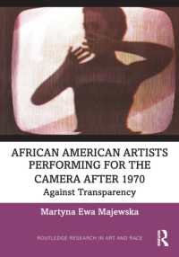African American Artists Performing for the Camera after 1970 : Against Transparency (Routledge Research in Art and Race)
