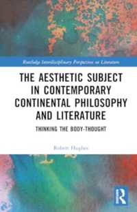 The Aesthetic Subject in Contemporary Continental Philosophy and Literature : Thinking the Body-Thought (Routledge Interdisciplinary Perspectives on Literature)