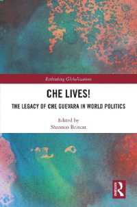 Che Lives! : The Legacy of the Che Guevara in World Politics (Rethinking Globalizations)
