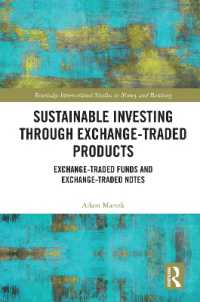 ETFとETNによる持続可能な投資<br>Sustainable Investing through Exchange-Traded Products : Exchange-Traded Funds and Exchange-Traded Notes (Routledge International Studies in Money and Banking)