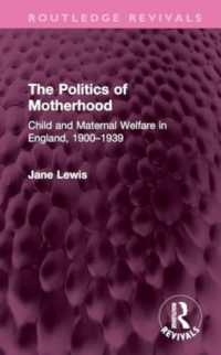 The Politics of Motherhood : Child and Maternal Welfare in England, 1900-1939 (Routledge Revivals)