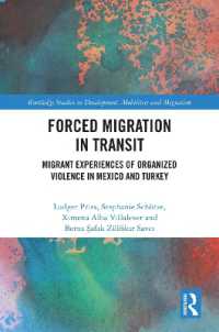 Forced Migration in Transit : Migrant Experiences of Organized Violence in Mexico and Turkey (Routledge Studies in Development, Mobilities and Migration)