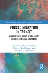 Forced Migration in Transit : Migrant Experiences of Organized Violence in Mexico and Turkey (Routledge Studies in Development, Mobilities and Migration)