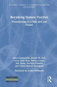 Becoming Nature Positive : Transitioning to a Safe and Just Future (Routledge Studies in Conservation and the Environment)