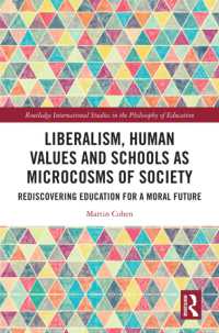 Liberalism, Human Values and Schools as Microcosms of Society : Rediscovering Education for a Moral Future (Routledge International Studies in the Philosophy of Education)