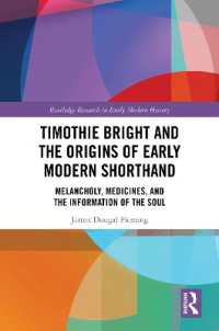 Timothie Bright and the Origins of Early Modern Shorthand : Melancholy, Medicines, and the Information of the Soul (Routledge Research in Early Modern History)