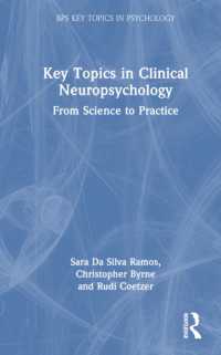 臨床神経心理学の重要トピック<br>Key Topics in Clinical Neuropsychology : From Science to Practice (Bps Key Topics in Psychology)