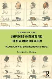 Unmarking Whiteness and the New American Racism : Race and Racism in Western Science and Society, Volume 3