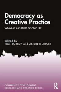 創造的実践としての民主主義：市民生活の文化を編み上げる<br>Democracy as Creative Practice : Weaving a Culture of Civic Life (Community Development Research and Practice Series)