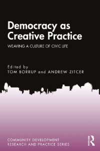 創造的実践としての民主主義：市民生活の文化を編み上げる<br>Democracy as Creative Practice : Weaving a Culture of Civic Life (Community Development Research and Practice Series)