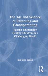 The Art and Science of Parenting and Grandparenting : Raising Emotionally Healthy Children in a Challenging World