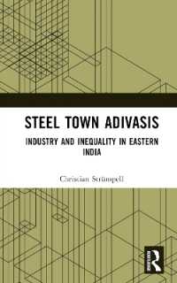Steel Town Adivasis : Industry and Inequality in Eastern India