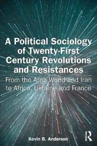 A Political Sociology of Twenty-First Century Revolutions and Resistances : From the Arab World and Iran to Africa, Ukraine and France
