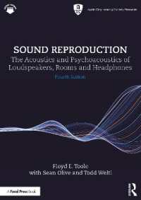 Sound Reproduction : The Acoustics and Psychoacoustics of Loudspeakers, Rooms and Headphones (Audio Engineering Society Presents) （4TH）