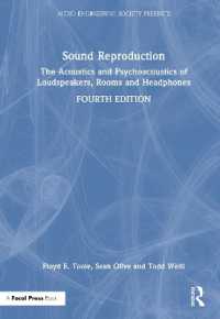 Sound Reproduction : The Acoustics and Psychoacoustics of Loudspeakers, Rooms and Headphones (Audio Engineering Society Presents) （4TH）
