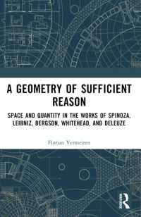 A Geometry of Sufficient Reason : Space and Quantity in the Works of Spinoza, Leibniz, Bergson, Whitehead, and Deleuze