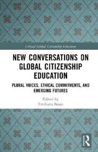 New Conversations on Global Citizenship Education : Plural Voices, Ethical Commitments, and Emerging Futures (Critical Global Citizenship Education)