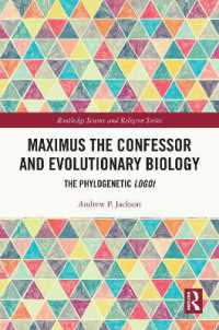 Maximus the Confessor and Evolutionary Biology : The Phylogenetic Logoi (Routledge Science and Religion Series)