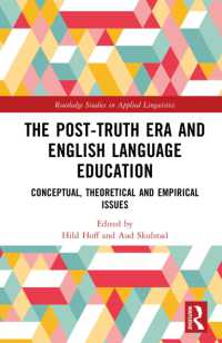 The Post-Truth Era and English Language Education : Conceptual, Theoretical and Empirical Issues (Routledge Studies in Applied Linguistics)