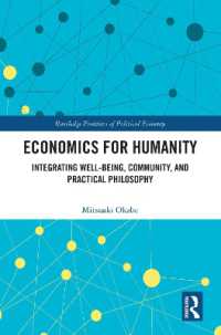 Economics for Humanity : Integrating Well-being, Community, and Practical Philosophy (Routledge Frontiers of Political Economy)