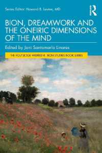 Bion, Dreamwork and the Oneiric Dimensions of the Mind (The Routledge Wilfred R. Bion Studies Book Series)