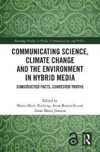 Communicating Science, Climate Change and the Environment in Hybrid Media : Constructed Facts, Contested Truths (Routledge Studies in Media, Communication, and Politics)