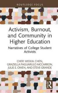 Activism, Burnout, and Community in Higher Education : Narratives of College Student Activists (Routledge Research in Higher Education)