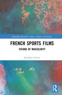 フランス・スポーツ映画<br>French Sports Films : Visions of Masculinity (Routledge Research in Sport, Culture and Society)