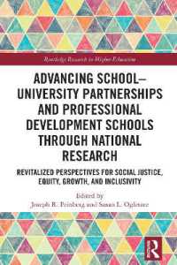 Advancing School-University Partnerships and Professional Development Schools through National Research : Revitalized Perspectives for Social Justice, Equity, Growth and Inclusivity (Routledge Research in Higher Education)