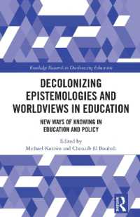 Decolonizing Epistemologies and Worldviews in Education : New Ways of Knowing in Education and Policy (Routledge Research in Decolonizing Education)