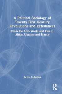 A Political Sociology of Twenty-First Century Revolutions and Resistances : From the Arab World and Iran to Africa, Ukraine and France