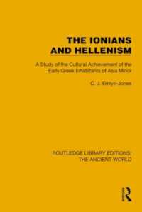 The Ionians and Hellenism : A Study of the Cultural Achievement of the Early Greek Inhabitants of Asia Minor (Routledge Library Editions: The Ancient World)