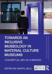 Towards an Inclusive Museology in Material Culture Museums : Conceptual Art as a Method (Routledge Research in Art Museums and Exhibitions)